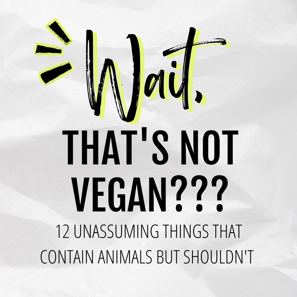 Wait, That's Not Vegan?