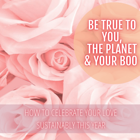 5 Ways To Woo Your Boo This Valentine's Day - Sustainable Style - Mason & Greens