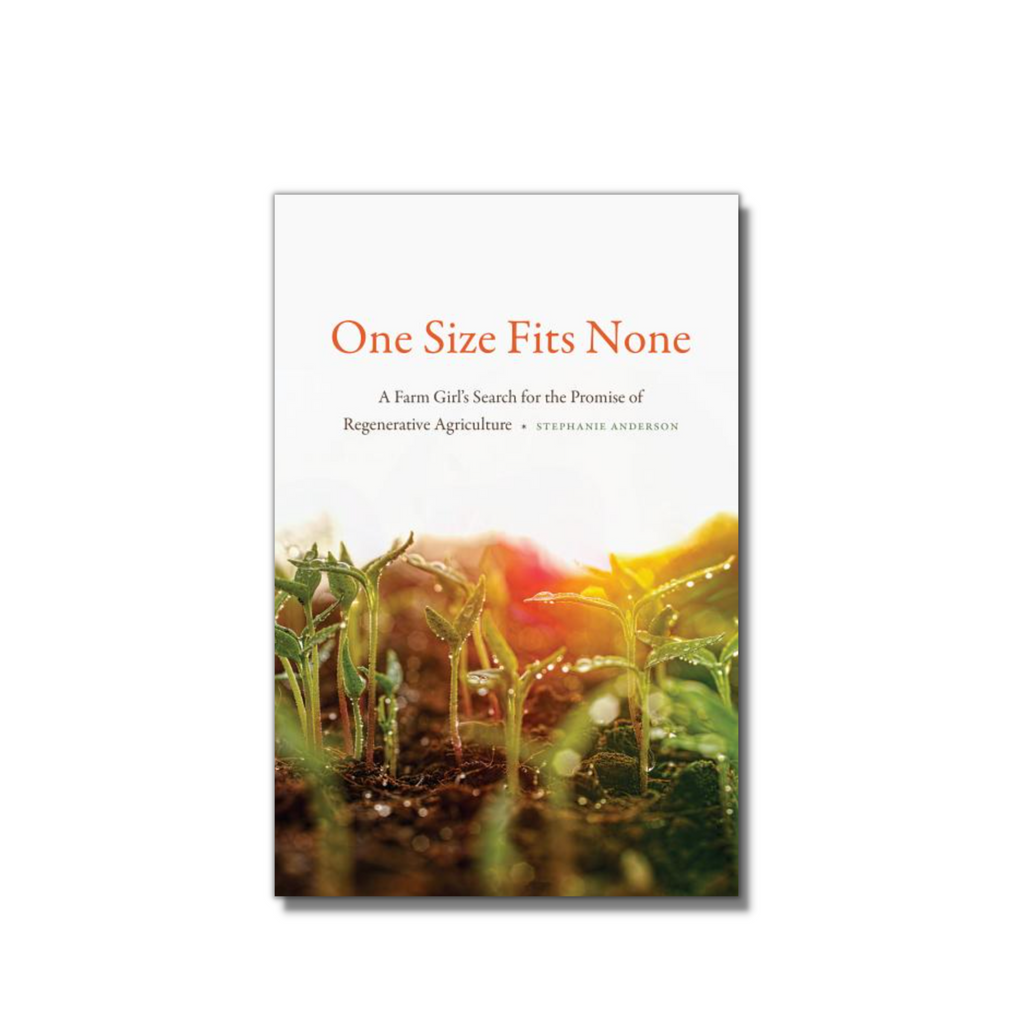 One Size Fits None: A Farm Girl's Search for the Promise of Regenerative Agriculture